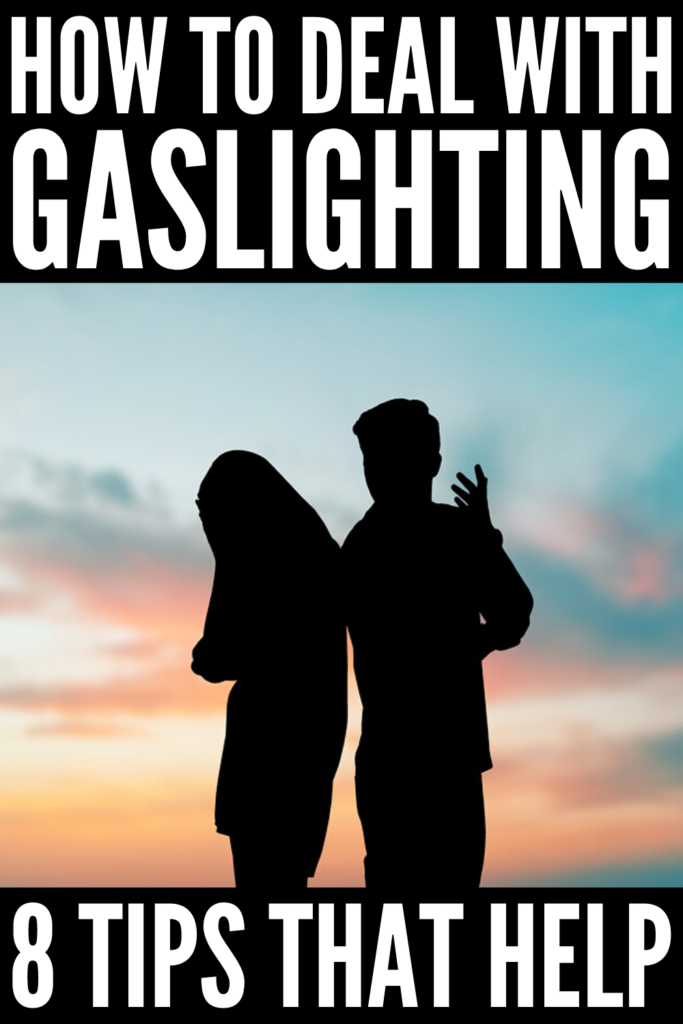 How to Deal with Gaslighting | If you want to know the signs of gaslighting, as well as tips and ideas to help you learn how to deal with someone who is trying to manipulate you in an effort to gain power and control over you, we\'re sharing 8 tips to help. Learn the true definition of gaslighting, and how you can effectively manage it with in your relationships with your spouse or parents, in your friendships, and even with your co-workers or your boss at work. 